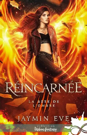 Jaymin Eve - La Bête de l'ombre, Tome 3 : Réincarnée